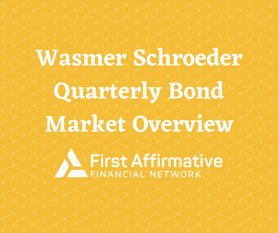 Wasmer Schroeder Quarterly Bond Market Overview
